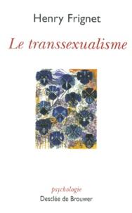 Henry Frignet - Le Transsexualisme.
