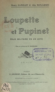 Henry Gambart et Alin Monjardin - Loupette et Pupinet - Folie militaire en un acte.