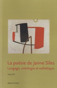 Henry Gil - La poésie de Jaime Siles - Langage, ontologie et esthétique.