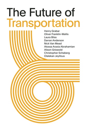 Henry Grabar et Oliver Franklin-Wallis - The Future of Transportation.