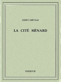 Henry Gréville - Cité Ménard.