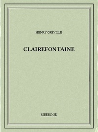 Henry Gréville - Clairefontaine.