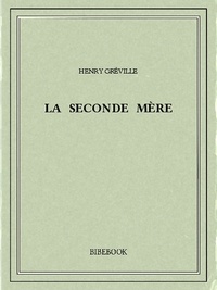 Henry Gréville - La seconde mère.