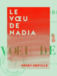 Henry Gréville - Le Vœu de Nadia.