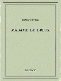 Henry Gréville - Madame de Dreux.
