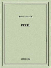 Henry Gréville - Péril.