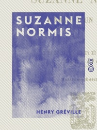 Henry Gréville - Suzanne Normis - Roman d'un père - Roman d'un père.