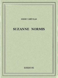 Henry Gréville - Suzanne Normis.