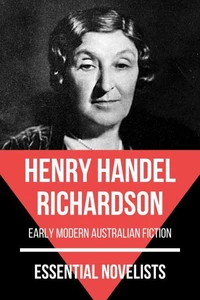 Essential Novelists - Henry Handel Richardson