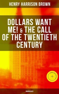 Dollars Want Me! &amp; The Call of the Twentieth Century (Unabridged)