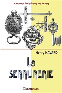 Téléchargement gratuit d'ebooks et de fichiers pdf La Serrurerie en francais par Henry Havard 9782369651482