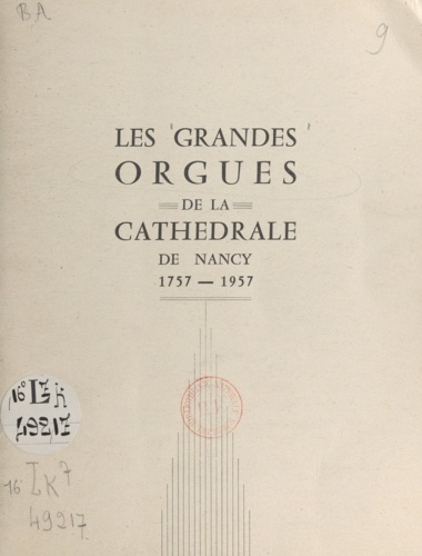 Les grandes orgues de la cathédrale de Nancy. 1757-1957