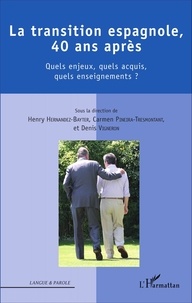 Henry Hernandez Bayter et Carmen Pineira-Tresmontant - La transition espagnole, 40 ans après - Quels enjeux, quels acquis, quels enseignements ?.