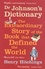Dr Johnson's Dictionary. The Extraordinary Story of the Book that Defined the World