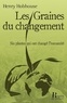 Henry Hobhouse - Les graines du changement - Six plantes qui ont changé l'humanité.