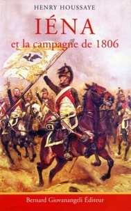Henry Houssaye - Iéna et la campagne de 1806.