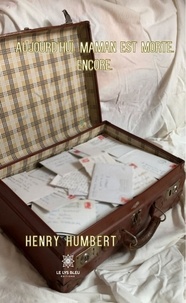 Henry Humbert - Aujourd'hui, maman est morte - Encore.