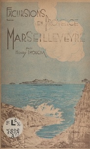 Henry Imoucha - Marseilleveyre - Béouveyre, plan de Coulon, Sarmiau, Morgiou.
