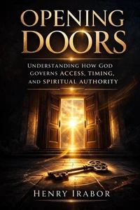 Opening Doors:Understanding How God Governs Access, Timing, and Spiritual Authority