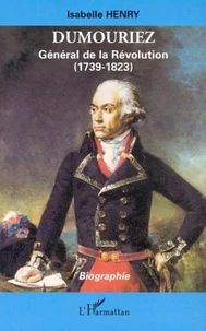 Dumouriez. Général de la Révolution (1739-1823)