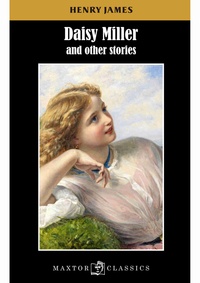Henry James - Daisy Miller and other stories.