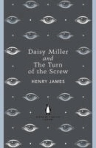 Henry James - Daisy Miller and The Turn of the Screw.