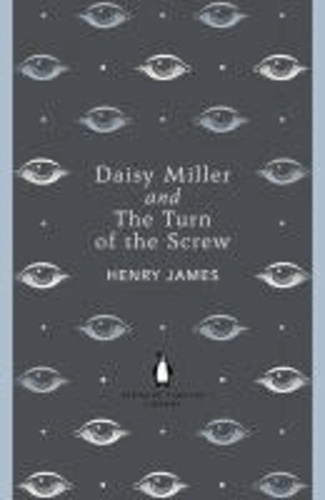 Henry James - Daisy Miller and The Turn of the Screw.