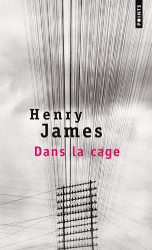 Henry James - Dans la cage.