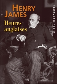 Henry James - Heures anglaises.