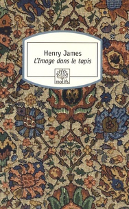 Henry James - L'Image dans le tapis.