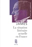 Henry James - La situation littéraire actuelle en France.