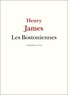 Henry James - Les Bostoniennes.