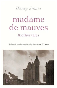 Madame de Mauves &amp; Other Tales