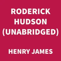 Roderick Hudson (UNABRIDGED)