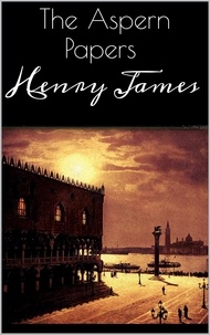 Henry James - The Aspern Papers.