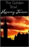 Henry James - The Golden Bowl.