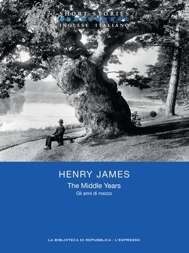 Henry James et Elisabetta Querci - The Middle Years / Gli anni di mezzo.
