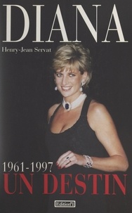 Henry-Jean Servat - Diana, un destin (1961-1997).