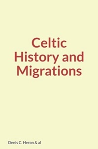 Téléchargement gratuit de pdf et d'ebooks Celtic History and Migrations