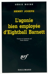 Henry Joseph - L'Agonie Bien Employee D'Eightball Barnett.