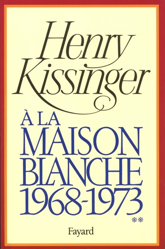 A la Maison Blanche (1968-1973). Volume 2