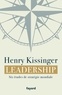 Henry Kissinger - Leadership - Six études de stratégie mondiale.