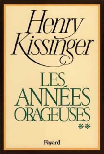 Henry Kissinger - Les Années orageuses - Tome 2.