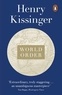 Henry Kissinger - World Order - Reflections on the Character of Nations and the Course of History.