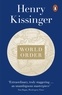 Henry Kissinger - World Order - Reflections on the Character of Nations and the Course of History.