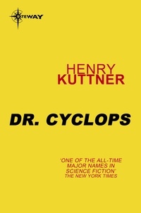 Henry Kuttner - Dr Cyclops.
