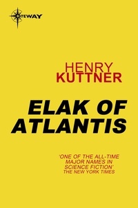 Henry Kuttner - Elak of Atlantis.