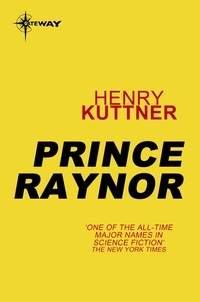Henry Kuttner - Prince Raynor.