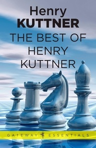 Henry Kuttner - The Best of Henry Kuttner.