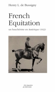 Henry L de Bussigny - French Equitation - Un bauchériste en Amérique (1922).